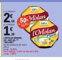 E.Leclerc MILLERET L'ortolan original 28% mat gr offre