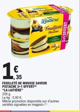 E.Leclerc LA LAITIÈRE Feuilleté de mousse saveur pistache 3+1 offert offre