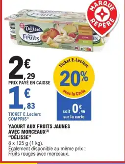 E.Leclerc DÉLISSE Yaourt aux fruits jaunes avec morceaux offre