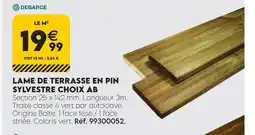 Tout faire matériaux Debarge lame de terrasse en pin sylvestre choix ab offre