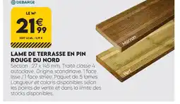 Tout faire matériaux Debarge lame de terrasse en pin rouge du nord offre