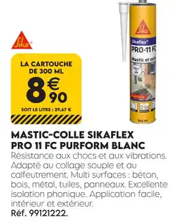 Tout faire matériaux Sika mastic-colle sikaflex pro 11 fc purform blanc offre