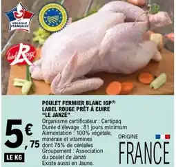 E.Leclerc POULET FERMIER BLANC IGP LABEL ROUGE PRÊT À CUIRE LE JANZÉ offre