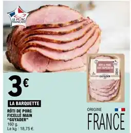 E.Leclerc RÔTI DE PORC FICELLÉ MAIN GUYADER offre
