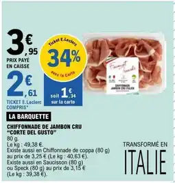 E.Leclerc CHIFFONNADE DE JAMBON CRU CORTE DEL GUSTO offre