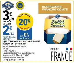 E.Leclerc BRILLAT SAVARIN 38% MAT. GR. IGP NOS RÉGIONS ONT DU TALENT offre