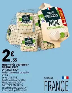 E.Leclerc MINI PAVÉS D'AFFINOIS ORIGINAL FILET 31% MAT. GR. offre