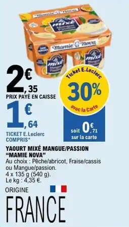 E.Leclerc YAOURT MIXÉ MANGUE,PASSION MAMIE NOVA offre