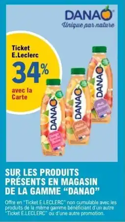 E.Leclerc SUR LES PRODUITS PRÉSENTS EN MAGASIN DE LA GAMME DANAO offre