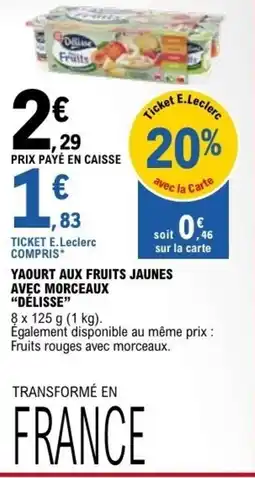 E.Leclerc YAOURT AUX FRUITS JAUNES AVEC MORCEAUX DÉLISSE offre