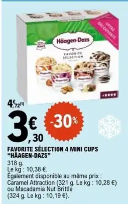 E.Leclerc FAVORITE SÉLECTION 4 MINI CUPS HÄAGEN-DAZS offre