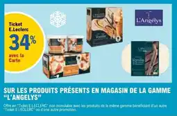 E.Leclerc SUR LES PRODUITS PRÉSENTS EN MAGASIN DE LA GAMME L'ANGELYS offre