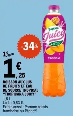 E.Leclerc BOISSON AUX JUS DE FRUITS ET EAU DE SOURCE TROPICAL TROPICANA JUICY offre