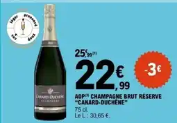 E.Leclerc AOP CHAMPAGNE BRUT RÉSERVE CANARD-DUCHÊNE offre