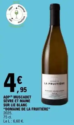 E.Leclerc AOP MUSCADET SÈVRE ET MAINE SUR LIE BLANC DOMAINE DE LA FRUITIÈRE offre