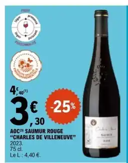 E.Leclerc AOC SAUMUR ROUGE CHARLES DE VILLENEUVE offre