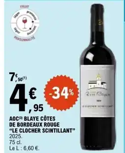 E.Leclerc AOC BLAYE CÔTES DE BORDEAUX ROUGE LE CLOCHER SCINTILLANT offre