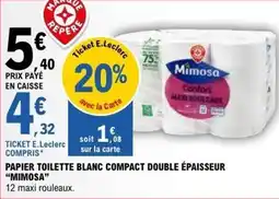 E.Leclerc PAPIER TOILETTE BLANC COMPACT DOUBLE ÉPAISSEUR MIMOSA offre