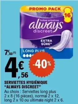 E.Leclerc SERVIETTES HYGIÉNIQUE ALWAYS DISCREET offre