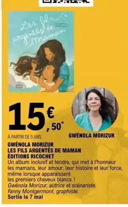 E.Leclerc GWÉNOLA MORIZUR LES FILS ARGENTÉS DE MAMAN ÉDITIONS RICOCHET offre