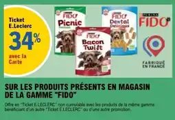 E.Leclerc SUR LES PRODUITS PRÉSENTS EN MAGASIN DE LA GAMME FIDO offre