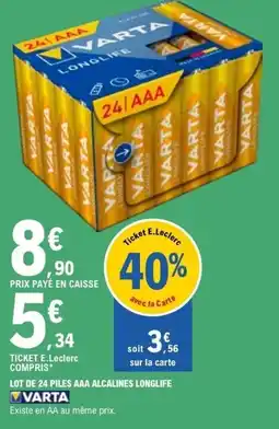 E.Leclerc LOT DE 24 PILES AAA ALCALINES LONGLIFE VARTA offre