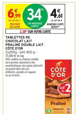 Intermarché Côte d'or tablettes de chocolat lait praliné double lait offre