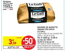 Intermarché Le gall beurre de baratte grand cru doux offre