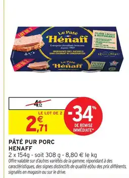 Intermarché Henaff pâté pur porc offre