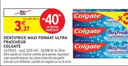 Intermarché Colgate dentifrice maxi format ultra fraîcheur offre