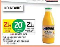 Intermarché Itineraire de nos regions pur jus de clémentine de corse offre