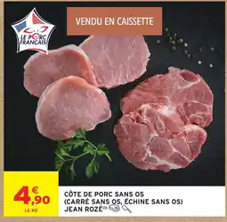 Intermarché Jean rozé côte de porc sans os (carré sans os, échine sans os) offre
