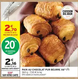 Intermarché Pain au chocolat pur beurre x6 offre