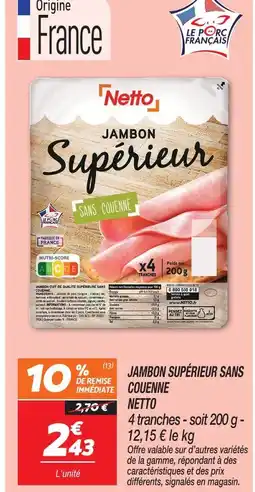 Netto Netto jambon supérieur sans couenne offre
