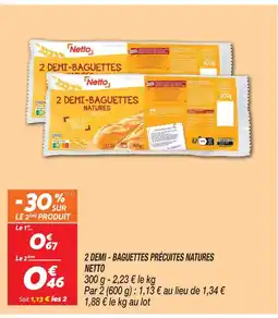 Netto Netto 2 demi-baguettes précuites natures offre