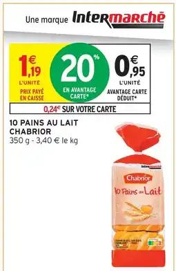 Intermarché Chabrior 10 pains au lait offre
