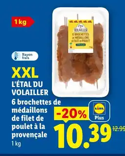 Lidl XXL L'ÉTAL DU VOLAILLER 6 brochettes de médaillons de filet de poulet à la provençale offre