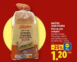 Lidl MAÎTRE JEAN PIERRE Pain de mie complet offre