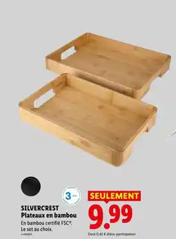 Lidl SILVERCREST Plateaux en bambou offre