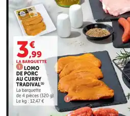 Super U Lomo de porc au curry tradival offre
