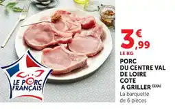 Super U Porc du centre val de loire cote a griller offre