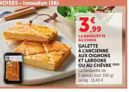 Super U Galette à l'ancienne aux oignons et lardons ou au chèvre offre