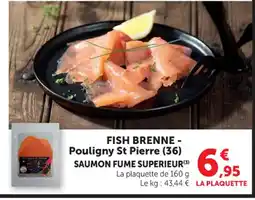 Super U FISH BRENNE - Pouligny St Pierre offre
