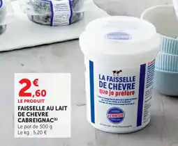 Super U Faisselle au lait de chevre cabreignac offre