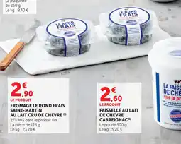 Super U Fromage le rond frais saint-martin au lait cru de chevre offre