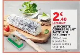 Super U La buchette cendree au lait pasteurise de chevre offre
