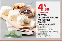 Super U Crottin de chevre au lait pasteurise plaisir du fromager offre