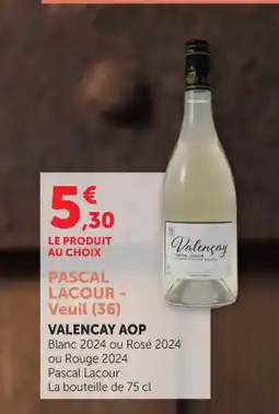 Super U PASCAL LACOUR - Veuil Valencay aop offre