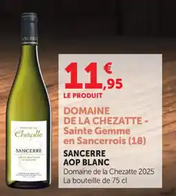 Super U DOMAINE DE LA CHEZATTE - Sainte Gemme en Sancerrois Sancerre aop blanc offre