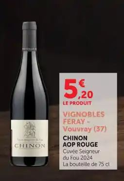 Super U VIGNOBLES FERAY- Vouvray Chinon aop rouge offre
